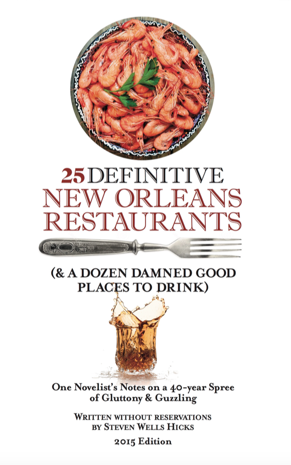 25 Definitive New Orleans Restaurants (& A Dozen Damned Good Places to Drink)